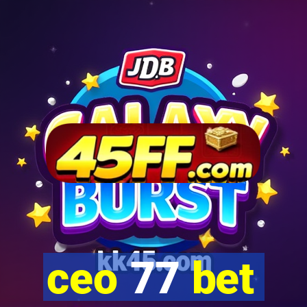 ceo 77 bet